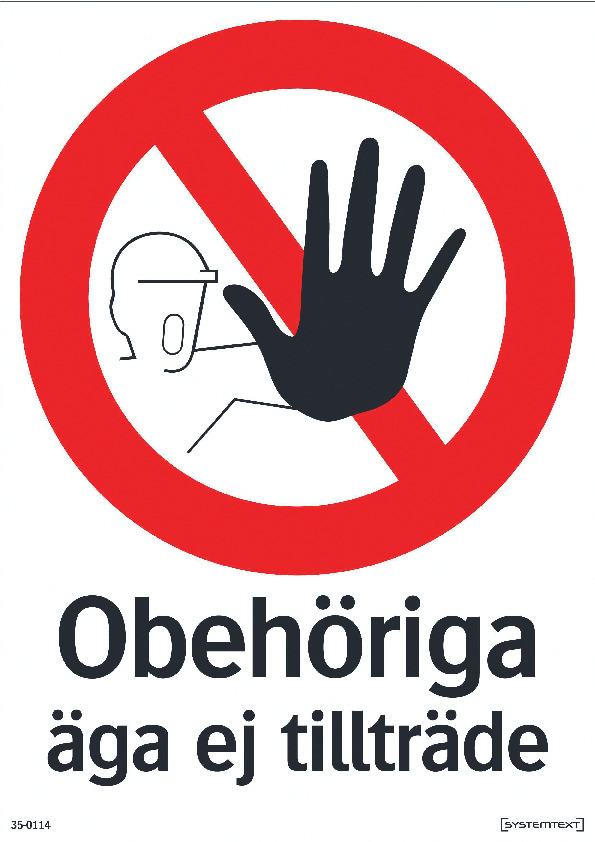 SKYLT OBEHÖRIGA ÄGA EJ TILLTRÄDE - Systemtext
